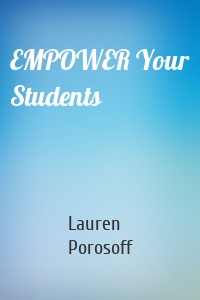 EMPOWER Your Students