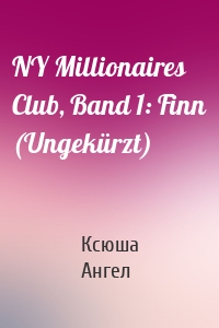 NY Millionaires Club, Band 1: Finn (Ungekürzt)