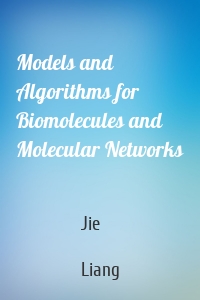 Models and Algorithms for Biomolecules and Molecular Networks