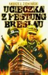 Анджей Земянский - Побег из Фестунг Бреслау