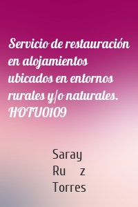 Servicio de restauración en alojamientos ubicados en entornos rurales y/o naturales. HOTU0109