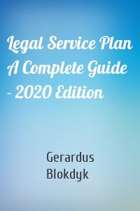 Legal Service Plan A Complete Guide - 2020 Edition