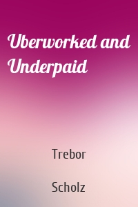 Uberworked and Underpaid