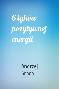 6 łyków pozytywnej energii