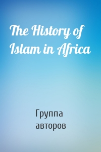 The History of Islam in Africa