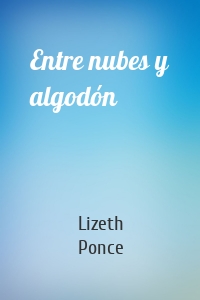 Entre nubes y algodón