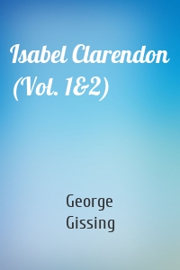 Isabel Clarendon (Vol. 1&2)