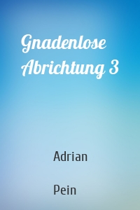 Gnadenlose Abrichtung 3