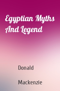 Egyptian Myths And Legend