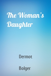 The Woman’s Daughter