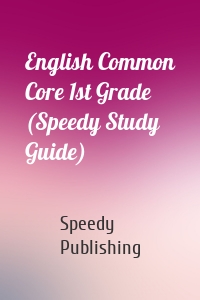English Common Core 1st Grade (Speedy Study Guide)