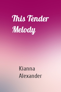This Tender Melody