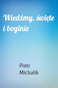 Wiedźmy, święte i boginie