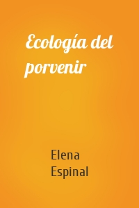 Ecología del porvenir