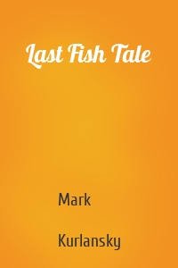 Last Fish Tale