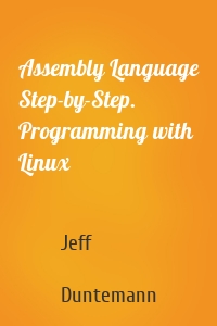 Assembly Language Step-by-Step. Programming with Linux