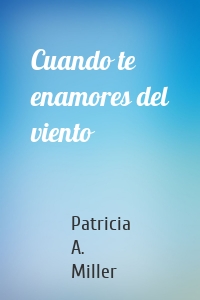 Cuando te enamores del viento