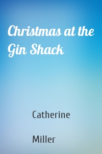 Christmas at the Gin Shack