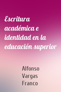 Escritura académica e identidad en la educación superior