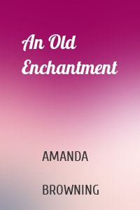 An Old Enchantment