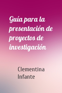 Guía para la presentación de proyectos de investigación