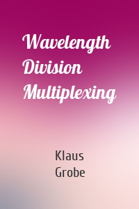 Wavelength Division Multiplexing