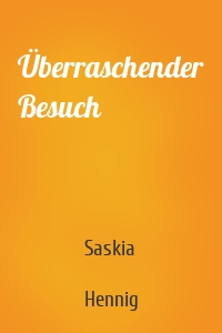 Überraschender Besuch