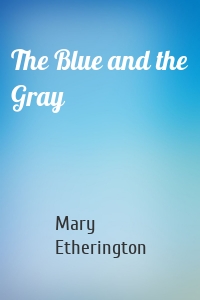 The Blue and the Gray