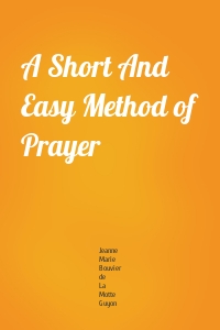 A Short And Easy Method of Prayer