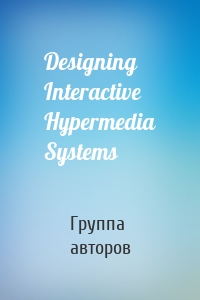 Designing Interactive Hypermedia Systems