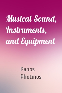 Musical Sound, Instruments, and Equipment