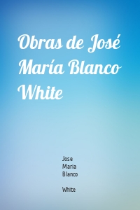 Obras de José María Blanco White