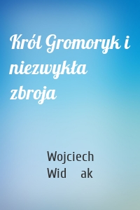 Król Gromoryk i niezwykła zbroja