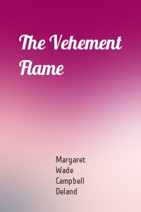 The Vehement Flame