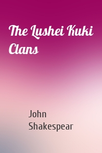 The Lushei Kuki Clans