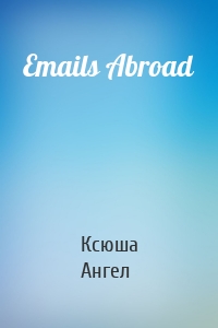 Emails Abroad