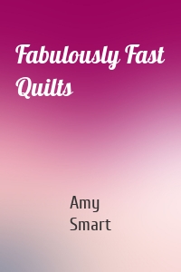 Fabulously Fast Quilts