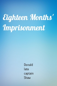 Eighteen Months' Imprisonment