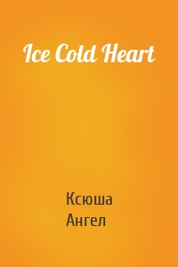 Ice Cold Heart