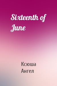 Sixteenth of June