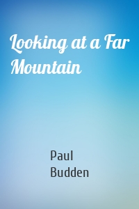 Looking at a Far Mountain