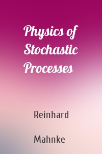 Physics of Stochastic Processes