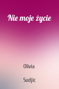 Nie moje życie