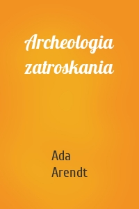 Archeologia zatroskania