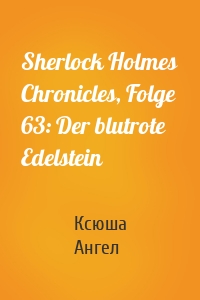 Sherlock Holmes Chronicles, Folge 63: Der blutrote Edelstein