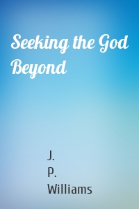 Seeking the God Beyond