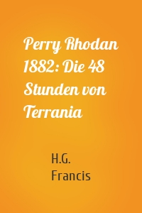 Perry Rhodan 1882: Die 48 Stunden von Terrania