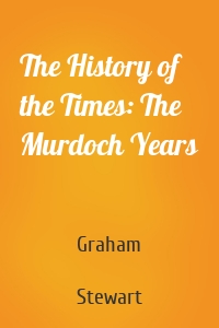 The History of the Times: The Murdoch Years