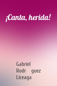 ¡Canta, herida!