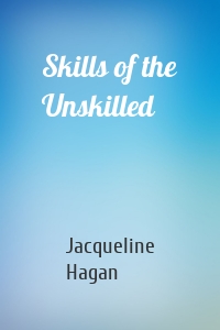 Skills of the Unskilled